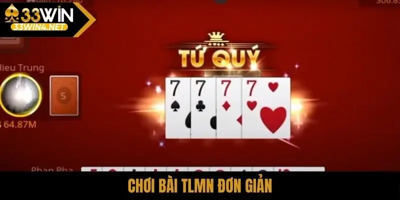 Chơi bài TLMN đơn giản