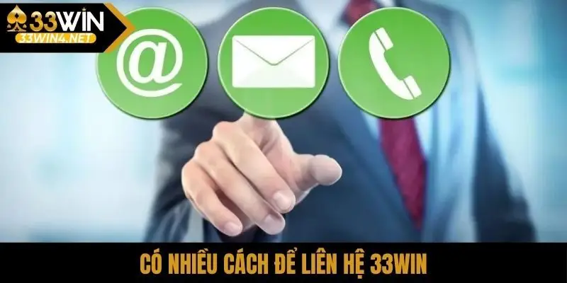 Có nhiều cách để liên hệ 33Win