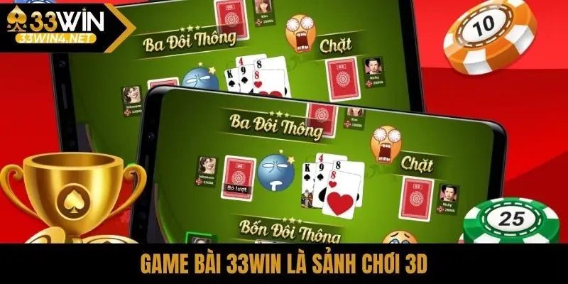 Game bài 33Win là sảnh chơi 3D