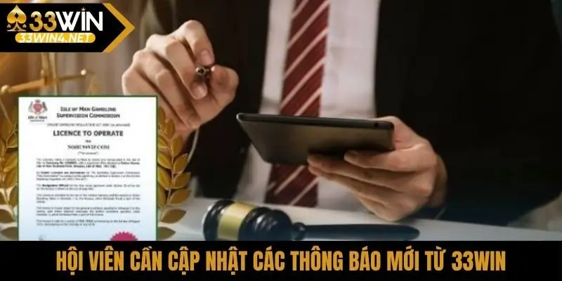 Hội viên cần cập nhật các thông báo mới từ 33Win