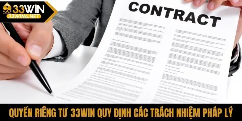 Quyền riêng tư 33Win quy định các trách nhiệm pháp lý