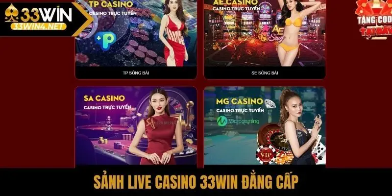 Sảnh live casino 33Win đẳng cấp
