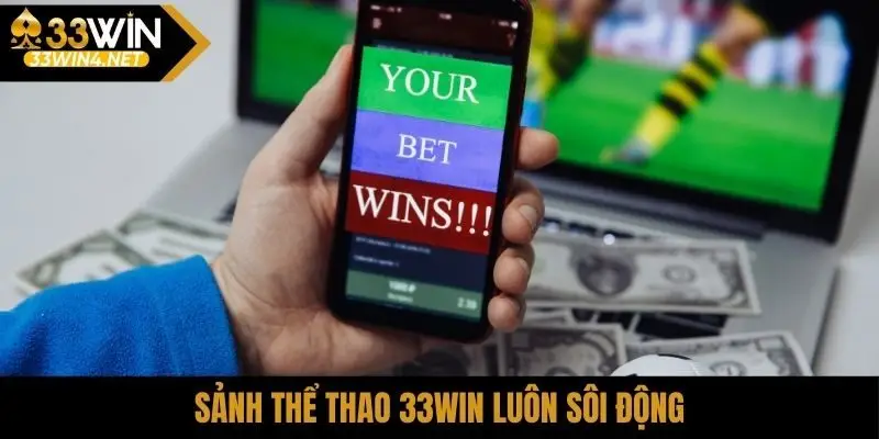 Sảnh thể thao 33Win luôn sôi động