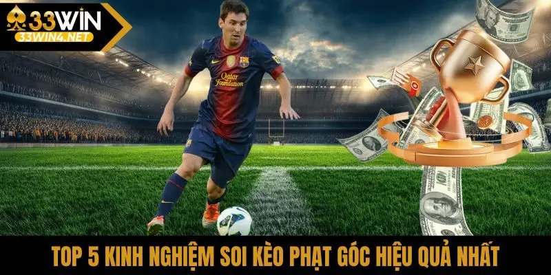 Top 5 kinh nghiệm soi kèo phạt góc hiệu quả nhất